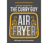 Curry Guy Air Fryer : 50 Simple Curry Favourites