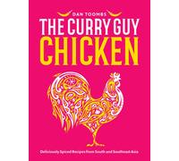Curry Guy Chicken : Deliciously Spiced Recipes From South And Southeast Asia