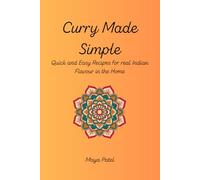 Curry Made Simple: Quick and Easy Indian Recipes for Beginners