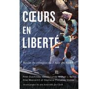 Cœurs En Liberte : Recits De Refugies De L'Asie Du Sud-Est