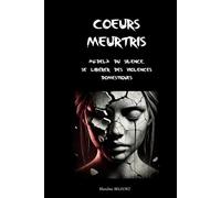 Cœurs meurtris: Au-delà du silence, se libérer des violences domestiques