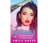 Cœurs rivaux: Romance lesbienne ennemies-à-amantes - chirurgienne et pompière, rivalité, tension et Happy End garanti (Les médecins de Phoenix Ridge)