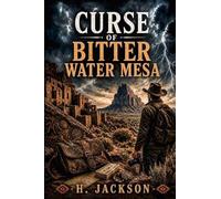 Curse of Bitter Water Mesa (John's mystery adventures throughout the Southwest)
