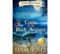Curse of the Black Avenger: A Pirate Action Adventure Series for Young Adult Readers: 1 (Caribbean Chronicles)