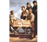 Curse of the Blue Tattoo: Being an Account of the Misadventures of Jacky Faber, Midshipman and Fine Lady (Bloody Jack Adventures) (Bloody Jack Adventures, 2)