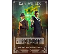 Curse of the Phoenix: 1 (The Arcane Irregulars)