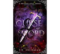 Curse of the Sword: A Dragon Soul Press Anthology