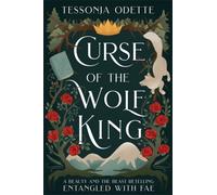 Curse of the Wolf King : A fae fantasy romance retelling of Beauty and the Beast