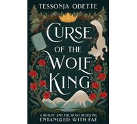 Curse of the Wolf King: A fae fantasy romance retelling of Beauty and the Beast (Entangled with Fae)