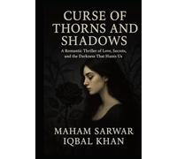 Curse of Thorns and Shadows: A Romantic Thriller of Love, Secrets, and the Darkness That Hunts Us