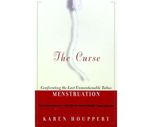 CURSE PB: Confronting the Last Unmentionable Taboo: Menstruation