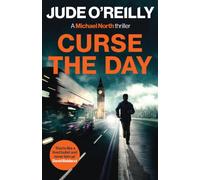 Curse the Day : A gripping action thriller for fans of Mark Dawson and David Baldacci