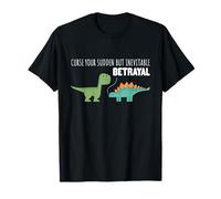 Curse Your Sudden But Inevitable Betrayal - Funny Dinosaurs T-Shirt