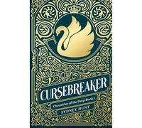 Cursebreaker: A Swan Lake Retelling (Sprayed Edge): 4 (Chronicles of the Deep)