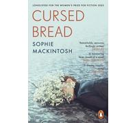 Cursed Bread : Longlisted for the Women’s Prize