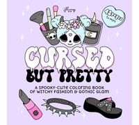 Cursed but Pretty: A Spooky-Cute Coloring Book of Witchy Fashion & Gothic Glam (Creepy Cute Coloring Books)
