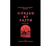 Cursed By Faith: 2 (Hopewell Hallow)