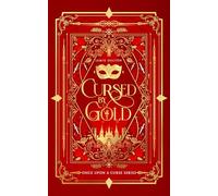 Cursed by Gold: A Cinderella Meets King Midas Retelling