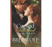 Cursed & Cherished: The Duke's Wilful Wife: Volume 2 (Love's Second Chance Series)