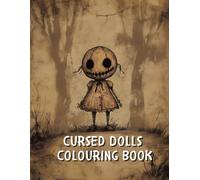 Cursed Dolls Colouring Book: A Scarily Creepy Mindfulness Activity