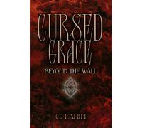Cursed Grace: Beyon the Wall: Cursed Grace Series