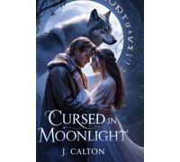 CURSED IN MOONLIGHT: Two Souls Tethered By Fate , Thorn Apart By The Curse That Made Them One