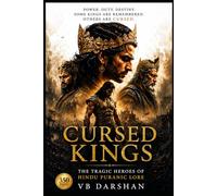 Cursed Kings: The Tragic Heroes of Hindu Puranic Lore