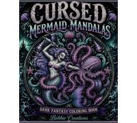 Cursed Mermaid Mandalas Dark Fantasy Coloring Book for Adults Featuring Gothic Mermaids, Sea Monsters & Intricate Ocean Designs