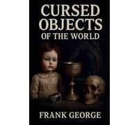 Cursed Objects Of The World