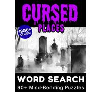 Cursed Places Word Search: 90+ Mind-Bending Puzzles of Haunted Locations, Spooky Manors, and Forgotten Asylums