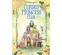 Cursed Princess Club Volume Three: A Webtoon Unscrolled Graphic Novel: 3