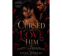 Cursed to Love Him: She Has 100 Days to Break the Curse - or Spend Eternity Loving the Man Who Cursed Her
