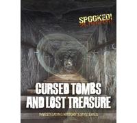 Cursed Tombs and Lost Treasure : Investigating History's Mysteries