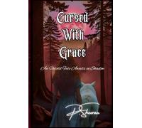 Cursed With Grace: An Untold fate Awaits in Shadow