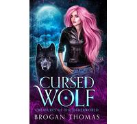 Cursed Wolf: Urban Fantasy Shifter Stand-Alone: 1 (Creatures of the Otherworld)