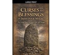 Curses and Blessings in Irish Folk Magic The Living Power of Word, Land, and Lineage