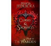 Curses and Sacrifices: 12 (Warden)