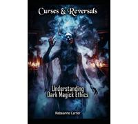Curses & Reversals: Understanding Dark Magick Ethics