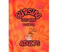Cursing Coloring Book for Adults: "Let It Out, One Curse and Color at a Time"