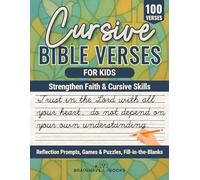 Cursive Bible Verses For Kids: Strengthen Faith and Cursive Skills with 100+ Verses, Reflections, and Fun Activities