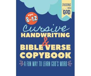 Cursive Handwriting & Bible Verse Copybook For Kids Ages 8 to 12: A FUN Bible Curriculum to Help Children Understand Scripture thru Drawing, Using a Dictionary, and Practicing Their Penmanship