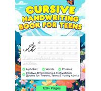 Cursive Handwriting Book for Teens: A Cursive Writing Practice Workbook for Teens and Young Adults with 120+ Pages