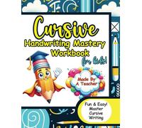 Cursive Handwriting Mastery Workbook for Kids: Teacher-Created Workbook with Growth Mindset Affirmations to Empower and Inspire