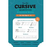 Cursive Handwriting Practice Book for Kids: 250 Pages to Master Writing Skills-Warm-Up Exercises, Alphabets, Connections, Numbers, Words, Sentences, ... Games, Certificate of Completion (Ages 6-12)