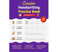 Cursive Handwriting Practice Book for Kids: 250 Pages to Master Writing Skills-Warm-Up Exercises, Letters, Connections, Numbers, Words, Sentences, ... Games, Certificate of Completion (Ages 6-12)