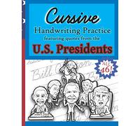 Cursive Handwriting Practice (Featuring Quotes from the U.S. Presidents): Copywork Meets American History in this Inspiring Quotes Workbook with Letter Tracing for Any Homeschool Curriculum