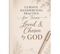 Cursive Handwriting Practice for Teens: Loved & Chosen by GOD