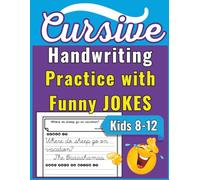 Cursive Handwriting Practice Workbook With Funny Jokes for Kids 8-12: Laugh out Loud Riddles Wordplay Brainteasers & Silly Sentences for Beginner Penmanship Improvement