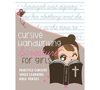 Cursive Handwriting Scripture for Girls: Practice Cursive while learning Bible Verses
