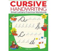 Cursive Handwriting - Small Letters: Practice Workbook For Children
